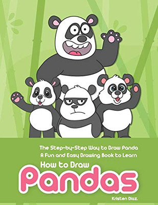 The Step-By-Step Way To Draw Panda: A Fun And Easy Drawing Book To Learn How To Draw Pandas