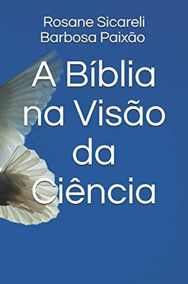 A B?blia Na Vis?o Da Ci?ncia (Portuguese Edition)