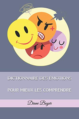 Dictionnaire Des ?Motions: Pour Mieux Les Comprendre (French Edition)
