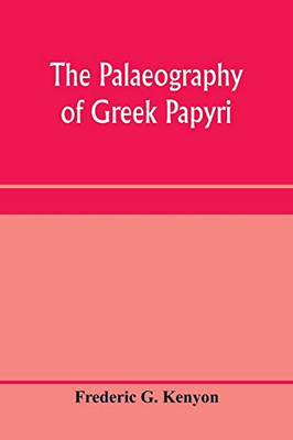 The palaeography of Greek papyri