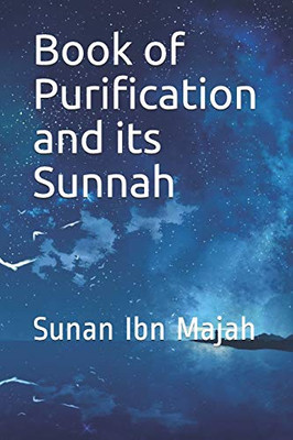 Book Of Purification And Its Sunnah: Sunan Ibn Majah