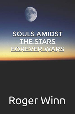 Souls Amidst The Stars: Forever Wars