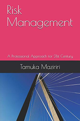 Risk Management: A Professional Approach For 21St Century (Volume)