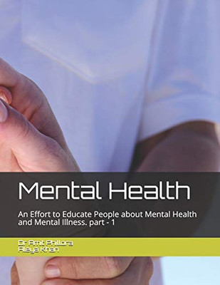 Mental Health: An Effort To Educate People About Mental Health And Mental Illness. Part - 1 (Mental Health Education)