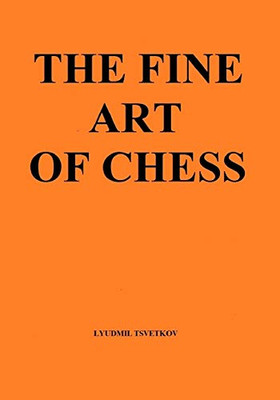 The Fine Art Of Chess