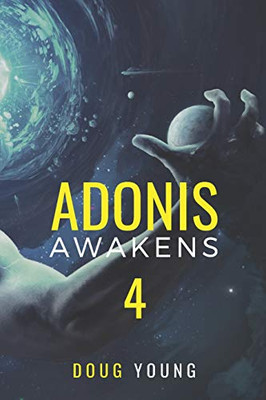 Adonis Awakens Book 4 (The Adonis Awakens Saga)