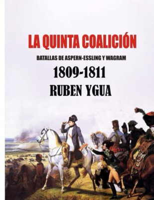 La Quinta Coalici?N: 1809- 1811 (Spanish Edition)