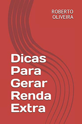 Dicas Para Gerar Renda Extra (Conversa Com Roberto) (Portuguese Edition)