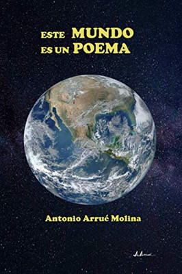 Este Mundo Es Un Poema (Spanish Edition)