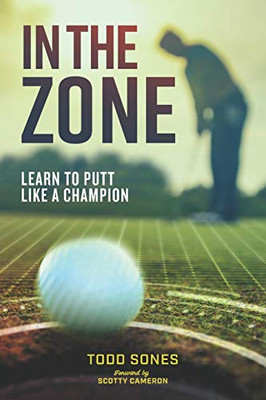 In The Zone: Learn To Putt Like A Champion