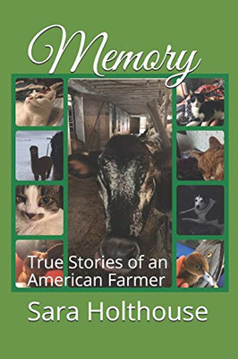 Memory: True Stories Of An American Farmer