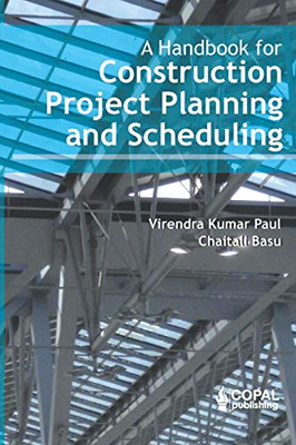 A Handbook For Construction Project Planning And Scheduling