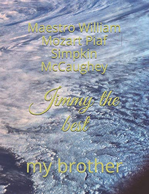Jimmy The Best: My Brother (My Life)