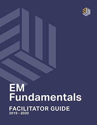 Em Fundamentals Facilitator Guide: Interactive Cases And Assessment Tools For Emergency Medicine Educators (Em Fundamentals: Facilitator Guides)