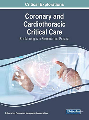 Coronary And Cardiothoracic Critical Care: Breakthroughs In Research And Practice