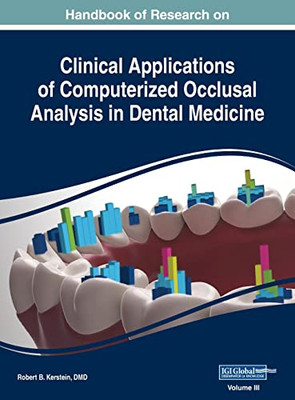 Handbook Of Research On Clinical Applications Of Computerized Occlusal Analysis In Dental Medicine, Vol 3