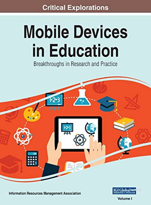 Mobile Devices In Education: Breakthroughs In Research And Practice, Vol 1