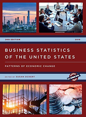 Business Statistics Of The United States 2019: Patterns Of Economic Change (U.S. Databook Series)