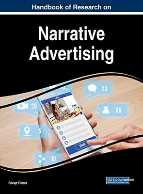 Handbook Of Research On Narrative Advertising (Advances In Marketing, Customer Relationship Management, And E-Services)