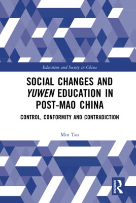 Social Changes And Yuwen Education In Post-Mao China (Education And Society In China)