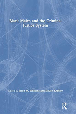 Black Males And The Criminal Justice System