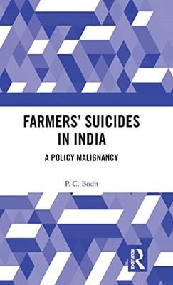 Farmers Suicides In India: A Policy Malignancy