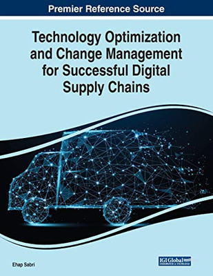 Technology Optimization And Change Management For Successful Digital Supply Chains