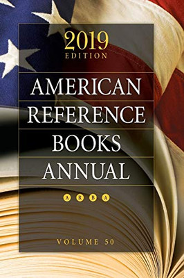 American Reference Books Annual: 2019 Edition, Volume 50