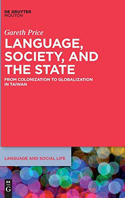Language, Society, And The State (Language And Social Life, 9)