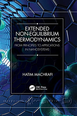 Extended Non-Equilibrium Thermodynamics: From Principles To Applications In Nanosystems