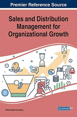 Sales And Distribution Management For Organizational Growth (Advances In Logistics, Operations, And Management Science)