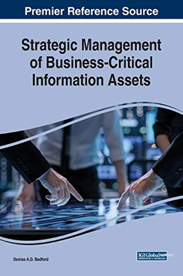 Strategic Management Of Business-Critical Information Assets (Advances In Information Quality And Management)