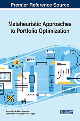 Metaheuristic Approaches To Portfolio Optimization (Advances In Finance, Accounting, And Economics (Afae))