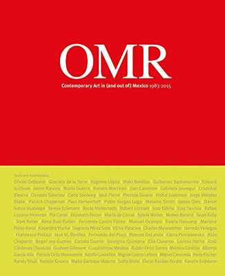 OMR: Contemporary Art in (and out of) Mexico, 1983–2015