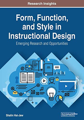 Form, Function, And Style In Instructional Design: Emerging Research And Opportunities