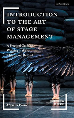 Introduction To The Art Of Stage Management: A Practical Guide To Working In The Theatre And Beyond (Introductions To Theatre)