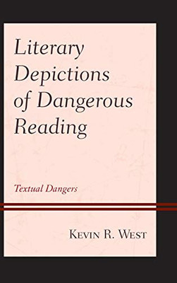 Literary Depictions Of Dangerous Reading: Textual Dangers