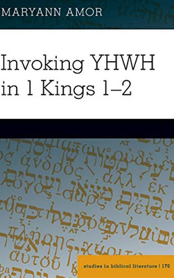 Invoking Yhwh In 1 Kings 12 (Studies In Biblical Literature)