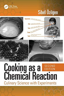 Cooking As A Chemical Reaction: Culinary Science With Experiments