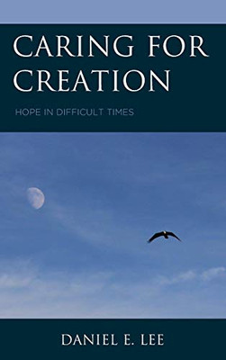 Caring For Creation: Hope In Difficult Times
