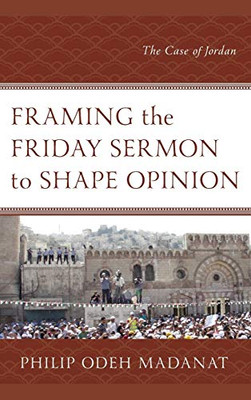 Framing The Friday Sermon To Shape Opinion: The Case Of Jordan