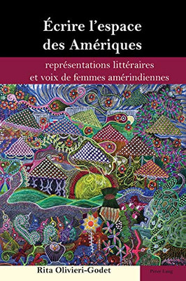 Écrire LEspace Des Amériques: Représentations Littéraires Et Voix De Femmes Amérindiennes (Brazilian Studies) (French And Portuguese Edition)