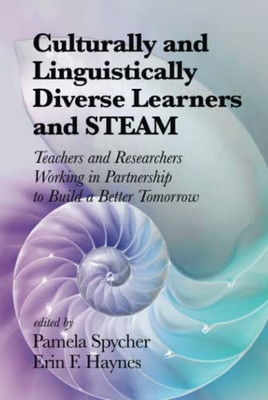 Culturally And Linguistically Diverse Learners And Steam: Teachers And Researchers Working In Partnership To Build A Better Tomorrow