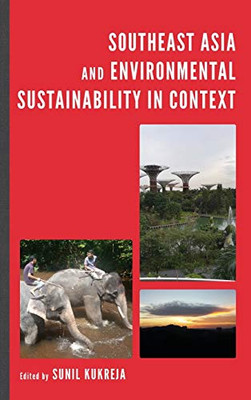 Southeast Asia And Environmental Sustainability In Context (Modern Southeast Asia)