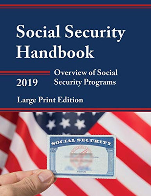 Social Security Handbook 2019: Overview Of Social Security Programs (Social Security Handbook (Large Print))