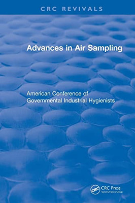 Advances In Air Sampling: American Conference Of Governmental Industrial Hygienists (Crc Press Revivals)