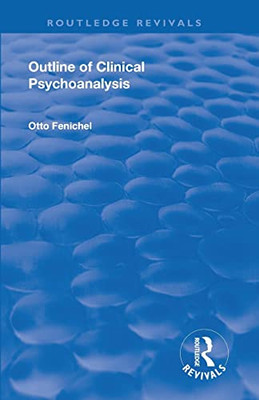 Revival: Outline Of Clinical Psychoanalysis (1934) (Routledge Revivals)