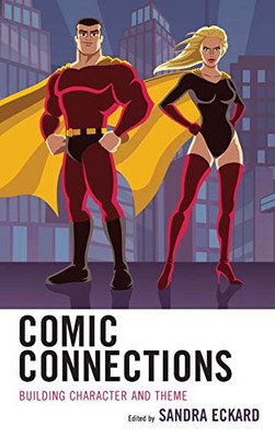 Comic Connections: Building Character And Theme