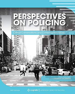 Perspectives On Policing: Critical Conversations And Contemporary Issues