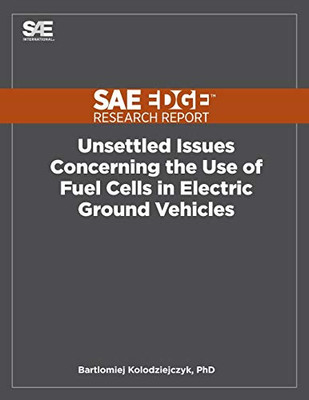 Unsettled Issues Concerning The Use Of Fuel Cells In Electric Ground Vehicles